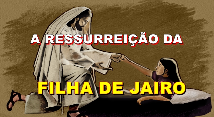 a ressurreição da filha de Jairo