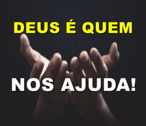 Deus é quem nos ajuda