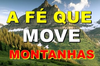 a fé que move montanhas